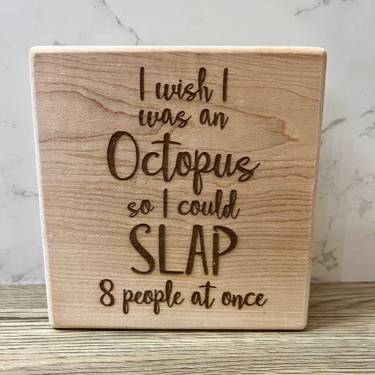 Shelf Sign - I wish I was an octopus